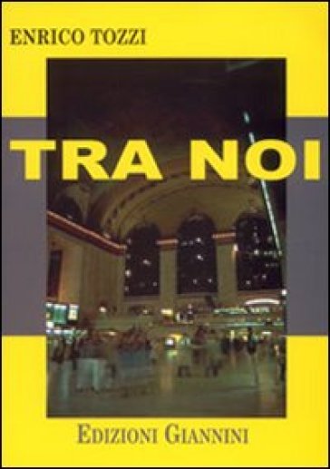 Tra noi - Enrico Tozzi