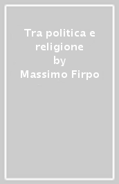 Tra politica e religione