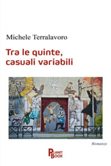 Tra le quinte, casuali variabili - Michele Terralavoro