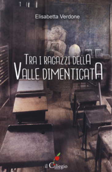 Tra i ragazzi della valle dimenticata - Elisabetta Verdone