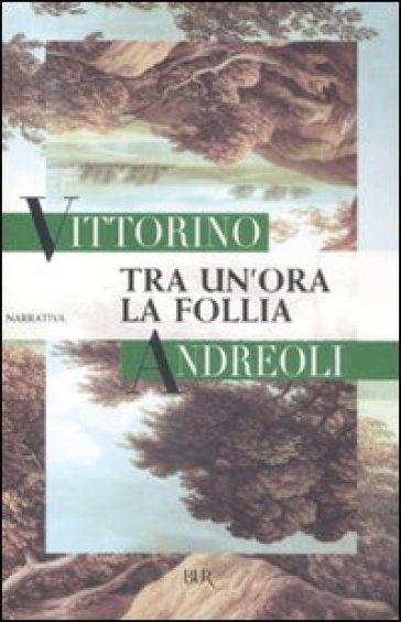 Tra un'ora la follia - Vittorino Andreoli