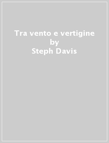 Tra vento e vertigine - Steph Davis