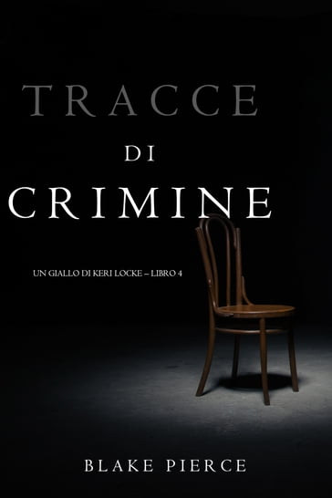 Tracce di Crimine (Un thriller di Keri LockeLibro 4) - Blake Pierce