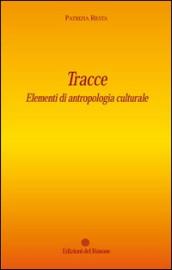 Tracce. Elementi di antropologia culturale
