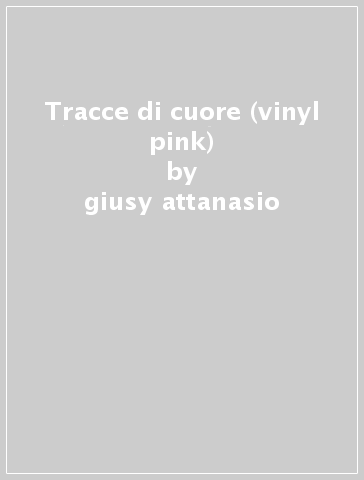 Tracce di cuore (vinyl pink) - giusy attanasio