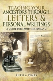 Tracing Your Ancestors Through Letters & Personal Writings