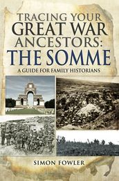 Tracing your Great War Ancestors: The Somme
