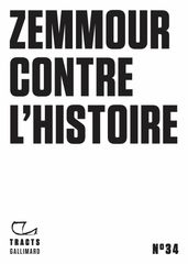 Tracts (N°34) - Zemmour contre l histoire