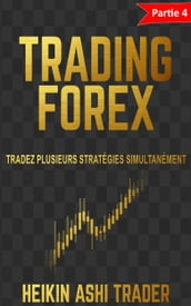 Trading Forex Partie 4 : Tradez plusieurs stratégies simultanément