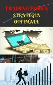 Trading Forex: la strategia ottimale