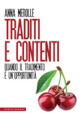 Traditi e contenti. Quando il tradimento è un opportunità