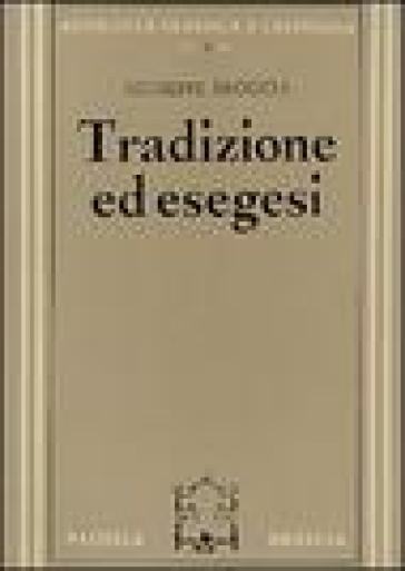 Tradizione ed esegesi. Studi su Esiodo e sulla lirica greca arcaica - Giuseppe Broccia