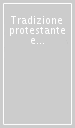 Tradizione protestante e ricerca storica. L impegno intellettuale di Giorgio Spini. Atti della Giornata di studio (Torino, 8 novembre 1996)