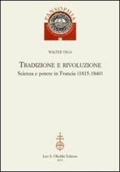 Tradizione e rivoluzione. Scienza e potere in Francia (1815-1840)