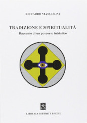 Tradizione e spiritualità. Racconto di un percorso iniziatico