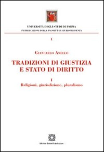 Tradizioni di giustizia e stato di diritto. Religioni, giurisdizione, pluralismo - Giancarlo Anello