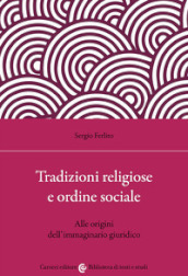 Tradizioni religiose e ordine sociale. Alle origini dell