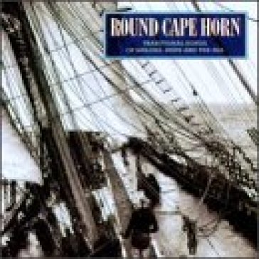 Trad.songs sailors,ship - Round Cape Horn