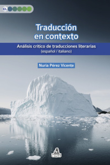 Traduccion en contexto. Analisis critico de traducciones literarias (espanol / italiano) - Nuria Pérez Vicente