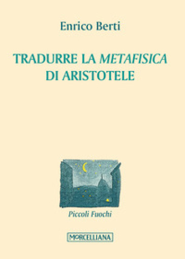 Tradurre la «Metafisica» di Aristotele - Enrico Berti | 