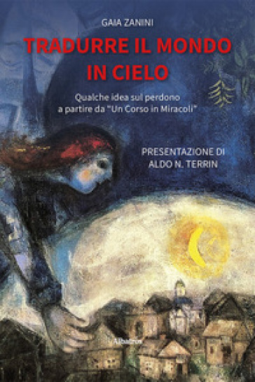 Tradurre il mondo in cielo - Gaia Zanini