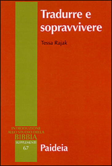 Tradurre e sopravvivere. La Bibbia greca della diaspora giudaica - Tessa Rajak