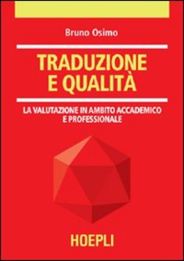 Traduzione e qualità. La valutazione in ambito accademico e professionale - Bruno Osimo
