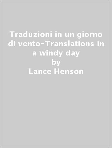Traduzioni in un giorno di vento-Translations in a windy day - Lance Henson
