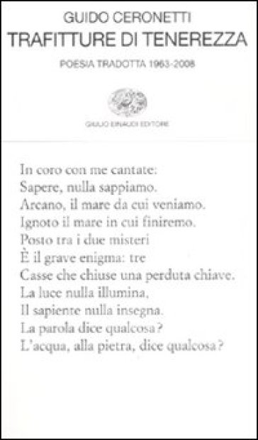 Trafitture di tenerezza. Poesia tradotta 1963-2008 - Guido Ceronetti