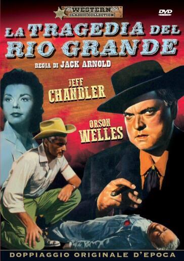 Tragedia Del Rio Grande (La) - Jack Arnold