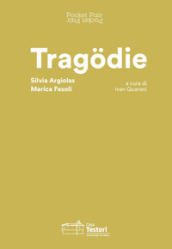 Tragodie. Silvia Argiolas, Marica Fasoli. Pocket Pair. Catalogo della mostra (Novate Milanese, 21 giugno-8 settembre 2019). Ediz. italiana e inglese