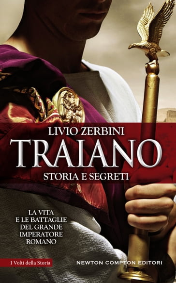 Traiano. Storia e segreti - Livio Zerbini