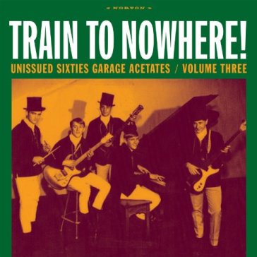 Train to nowhere: vol3 - AA.VV. Artisti Vari