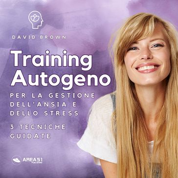 Training Autogeno per la gestione dell'ansia e dello stress - David Brown - Francesca Di Modugno