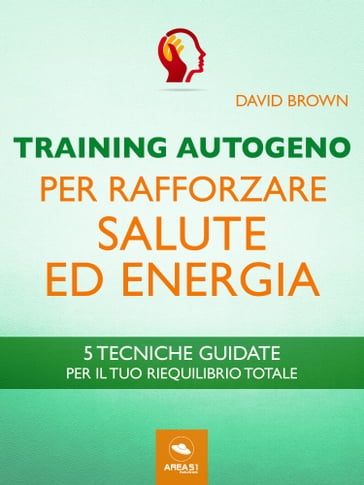Training Autogeno per rafforzare salute ed energia - David Brown