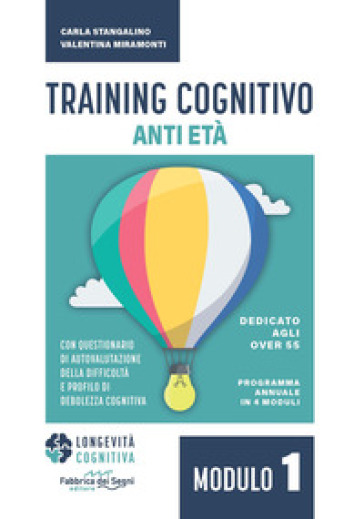 Training cognitivo anti-età. Nuova ediz.. Vol. 1 - Carla Stangalino - Valentina Miramonti