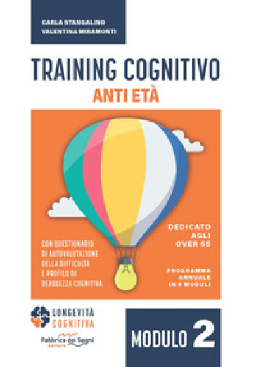 Training cognitivo anti-età. Nuova ediz.. Vol. 2 - Carla Stangalino - Valentina Miramonti
