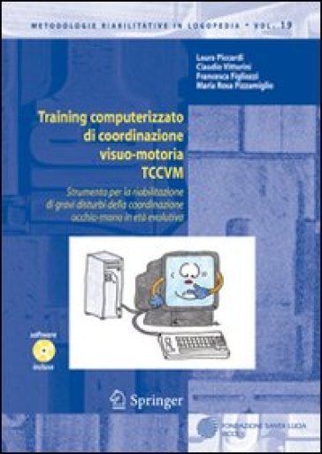 Training computerizzato di coordinazione visuo-motoria TCCVM. Con CD-ROM - Laura Piccardi - Claudio Vitturini - Francesca Figliozzi