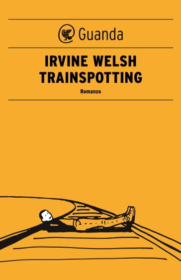 Trainspotting - Edizione italiana - Irvine Welsh