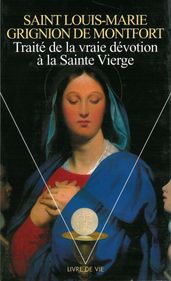 Traité de la vraie dévotion à la Sainte Vierge