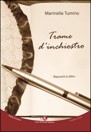 Trame d'inchiostro. Racconti e oltre - Marinella Tumino