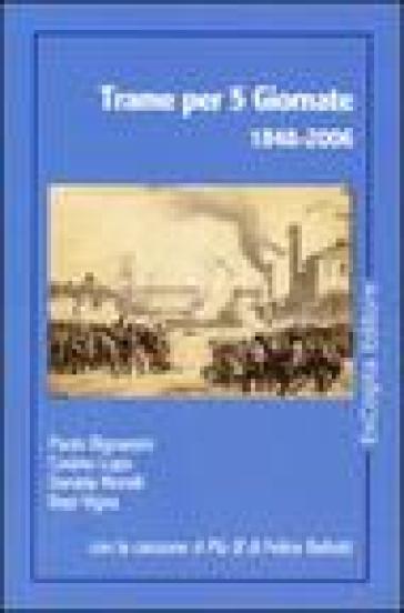 Trame per 5 giornate 1848-2006 - Paolo Bignamini - Daniela Morelli Bepi Vigna - Cosimo Lupo