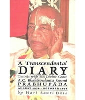 A Transcendental Diary: Travels with His Divine Grace A.C. Bhaktivedanta Swami Prabhupada: Volume Four