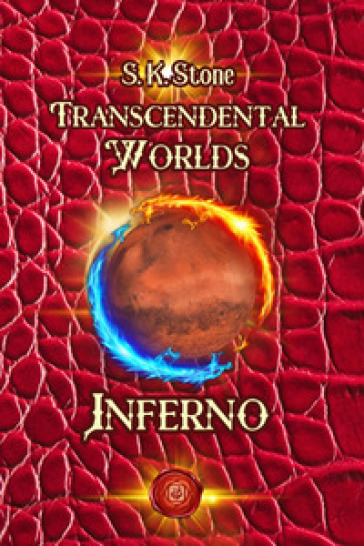 Transcendental worlds. Inferno - S.K. Stone