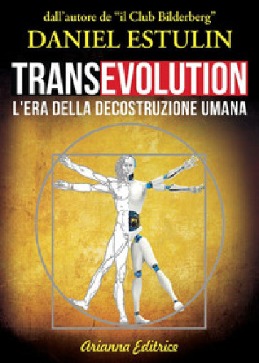 Transevolution. L'era della decostruzione umana - Daniel Estulin