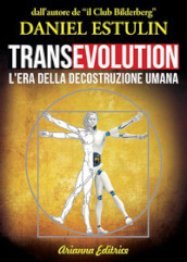 Transevolution. L era della decostruzione umana