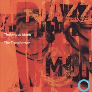 Transformer - Thelonious Monk