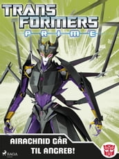 Transformers - Prime - Airachnid gar til angreb!