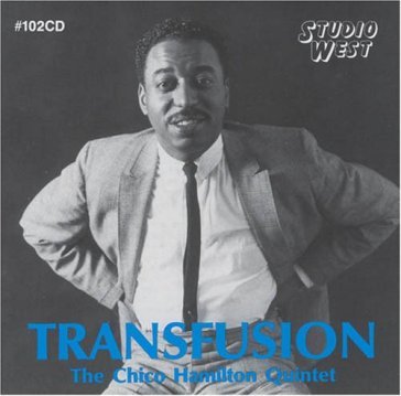 Transfusion - Chico Hamilton