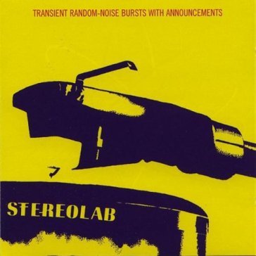 Transient random-noise bursts with annou - Stereolab